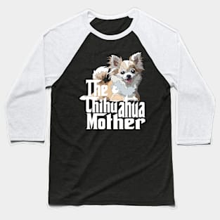 The Chihuahua Mother Baseball T-Shirt